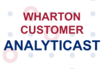 The image features the text "Wharton Customer Analyticast" over a background of blue dots and red circles.